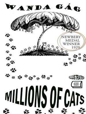 cover image of Millions of Cats--Newbery Medal Winner, 1929. Illustrated